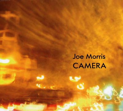 JOE MORRIS - Camera [CD] (ONLINE ORDER ONLY)