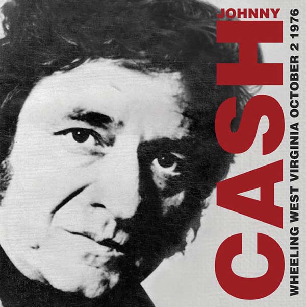 Johnny Cash - Wheeling West Virginia October 2 1976 [CD] (ONLINE ORDER ONLY)