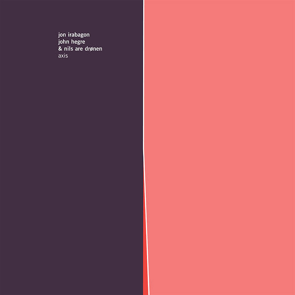 JON IRABAGON, JOHN HEGRE & NILS ARE DRONEN - Axis [CD] (ONLINE ORDER ONLY)