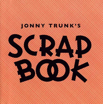 JONNY TRUNK - Scrapbook [CD] (ONLINE ORDER ONLY)