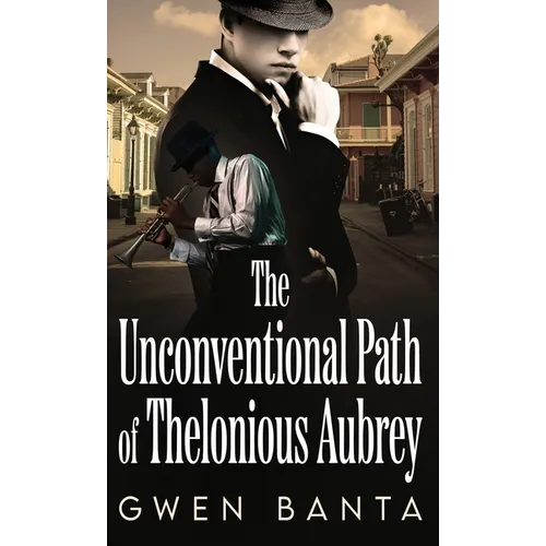 The Unconventional Path of Thelonious Aubrey - Hardcover (ONLINE ORDER ONLY)