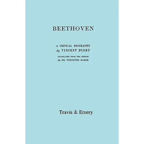 Beethoven. A Critical Biography. [Facsimile of First English edition 1912]. - Paperback (ONLINE ORDER ONLY)
