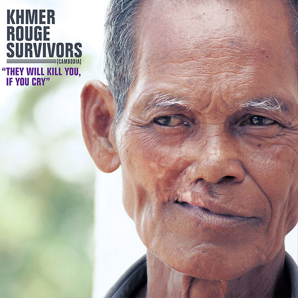 KHMER ROUGE SURVIVORS - They Will Kill You, If You Cry [CD] (ONLINE ORDER ONLY)