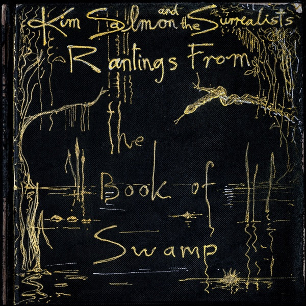 KIM SALMON & THE SURREALISTS - Rantings from the Book of Swamp [Vinyl]