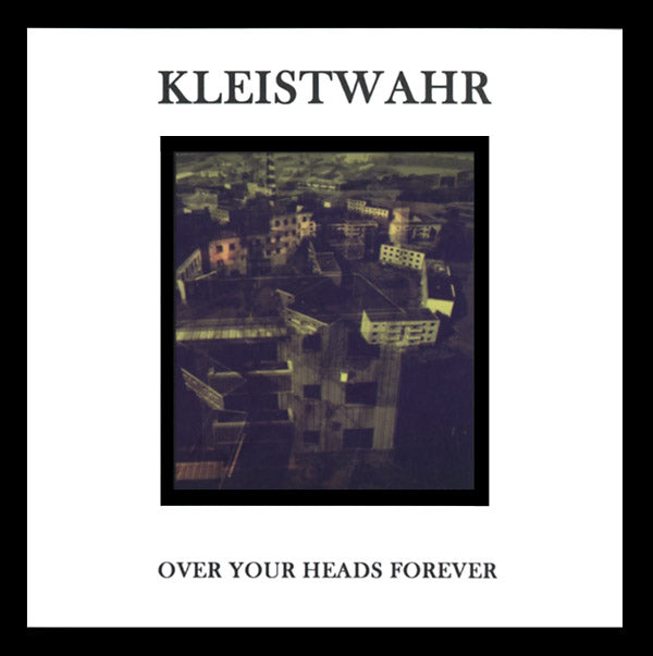 KLEISTWAHR - Over Your Heads Forever [CD] (ONLINE ORDER ONLY)