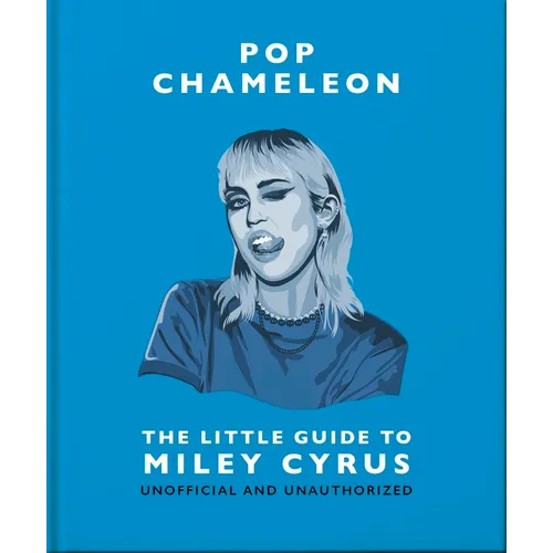 Pop Chameleon: The Little Guide to Miley Cyrus - Hardcover (ONLINE ORDER ONLY)