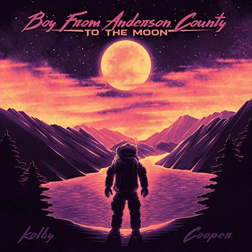 Kolby Cooper - Boy From Anderson County To The Moon [Vinyl] (ONLINE ORDER ONLY)