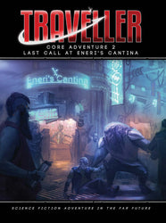 Traveller RPG: Core Adventure 2 - Last Call at Eneri's Cantina (ONLINE ORDER ONLY)