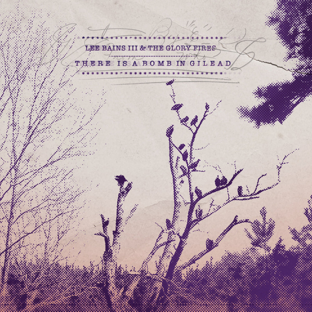 Lee & The Glory Fires Bains III - There Is a Bomb in Gilead [CD] (ONLINE ORDER ONLY)