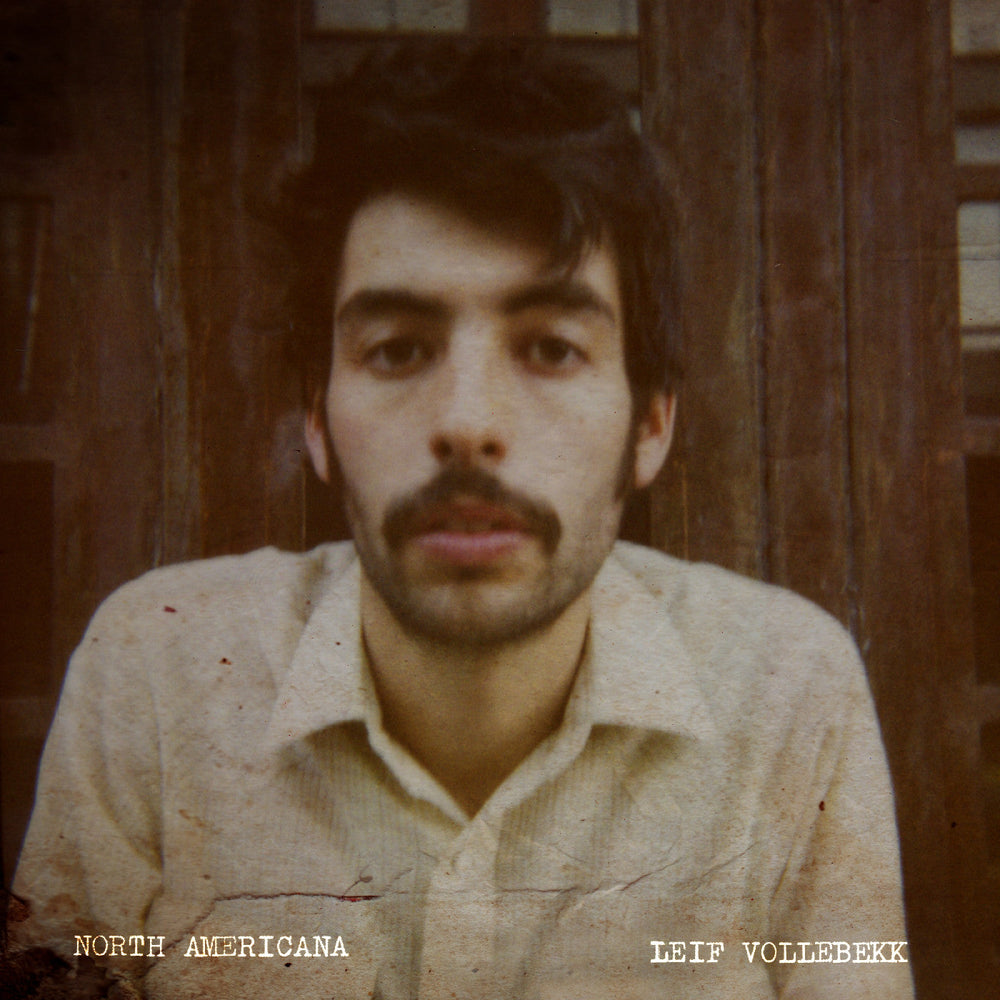 Leif Vollebekk - North Americana [Vinyl] (ONLINE ORDER ONLY)