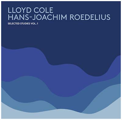 LLOYD COLE & HANS-JOACHIM ROEDELIUS - Selected Studies Vol. 1 [CD] (ONLINE ORDER ONLY)