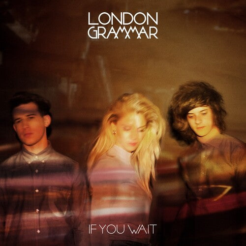 London Grammar - If You Wait (10Th Anniversary Edition) (RSD 4.22.23) [Vinyl] (ONLINE ORDER ONLY)