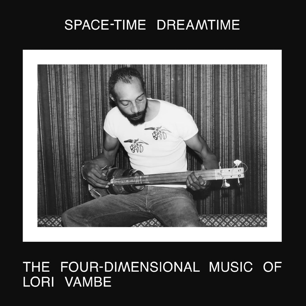 SPACE-TIME DREAMTIME: THE FOUR-DIMENSIONAL MUSIC OF LORI VAMBE [CD]