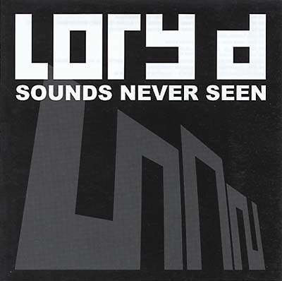 LORY D - Sounds Never Seen [CD] (ONLINE ORDER ONLY)