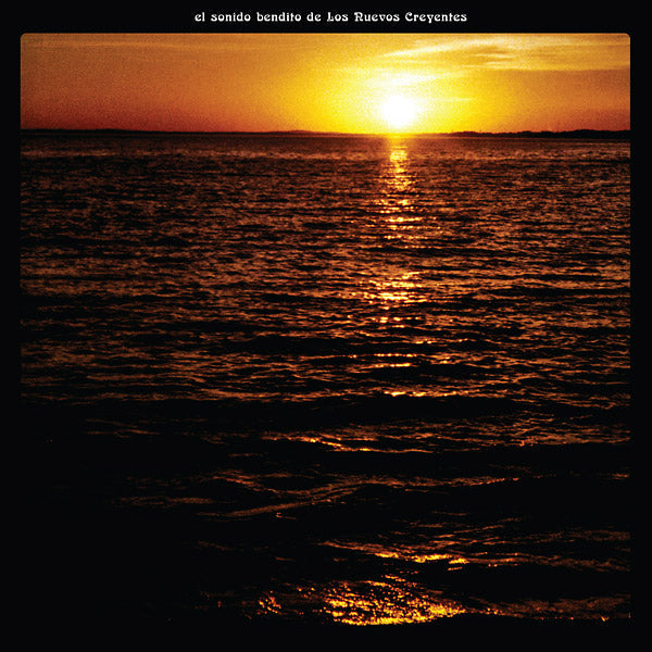 LOS NUEVOS CREYENTES - El Sonido Bendito De Los Nuevos Creyentes [Vinyl] (ONLINE ORDER ONLY)