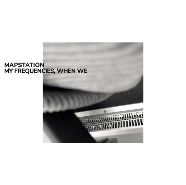 MAPSTATION - My Frequencies, When We [CD] (ONLINE ORDER ONLY)