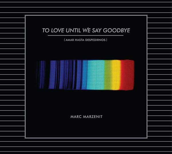 MARC MARZENIT - To Love Until We Say Goodbye [CD] (ONLINE ORDER ONLY)