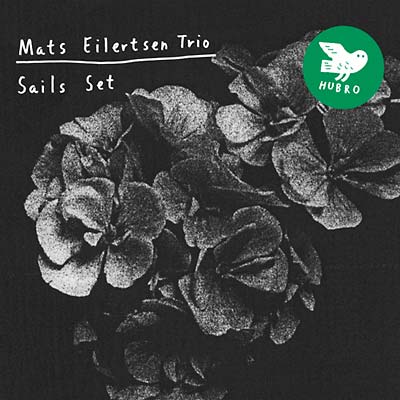MATS EILERTSEN TRIO - Sails Set [CD] (ONLINE ORDER ONLY)