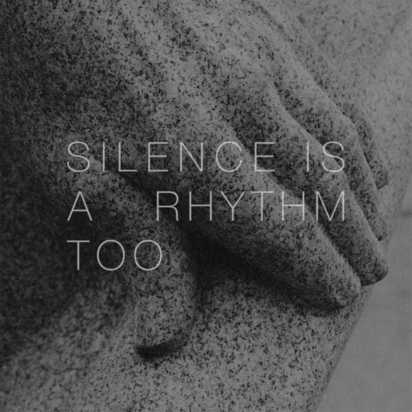 Silence Is A Rhythm Too [CD]