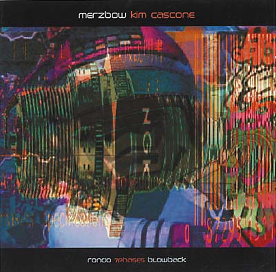 MERZBOW + KIM CASCONE - Rondo/7Phases/Blowback [CD] (ONLINE ORDER ONLY)