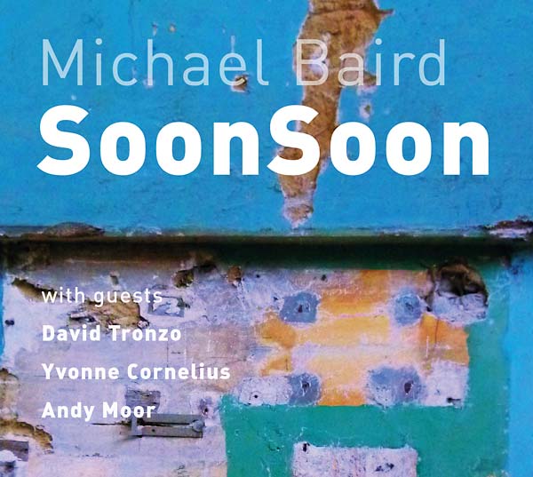 MICHAEL BAIRD - SoonSoon [CD] (ONLINE ORDER ONLY)