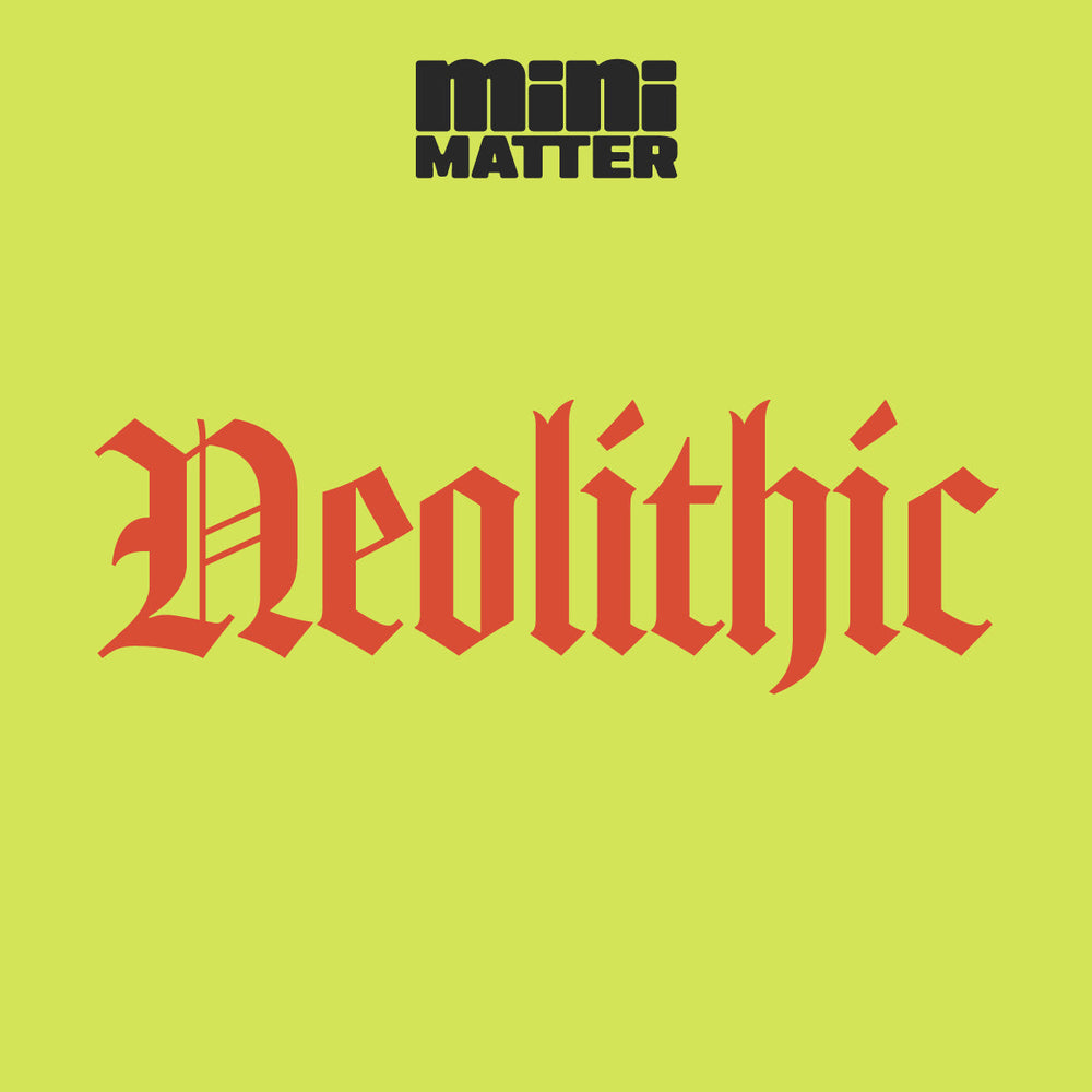 Mini Matter: Neolithic (ONLINE ORDER ONLY)