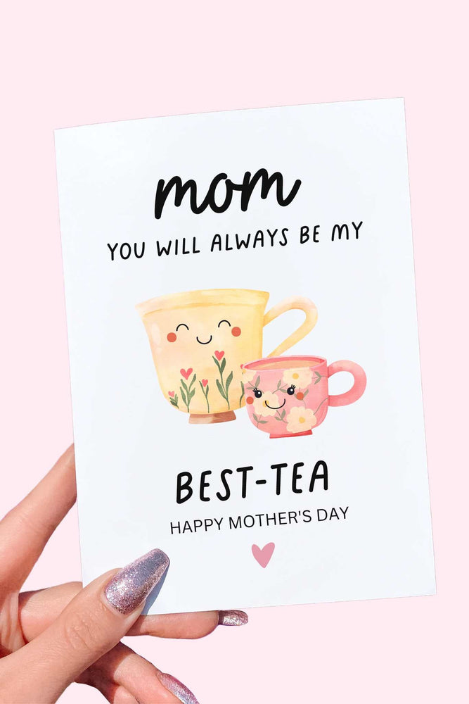 Mom You Will Always Be My Best Tea Mother's Day Card (Online Order Only)