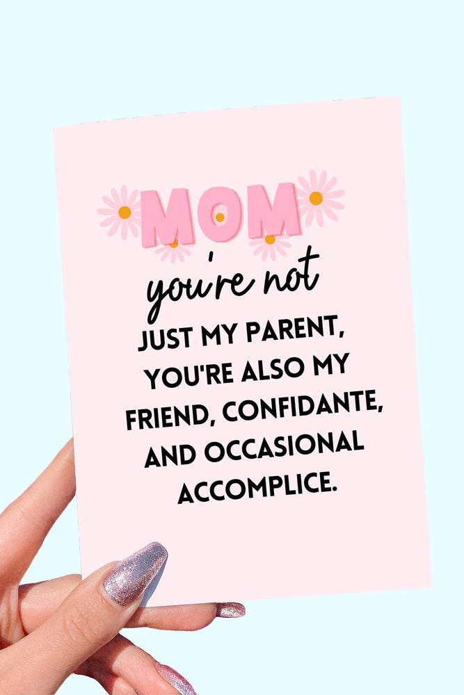 Mom You're Not Just My Parent Mother's Day Card (Online Order Only)
