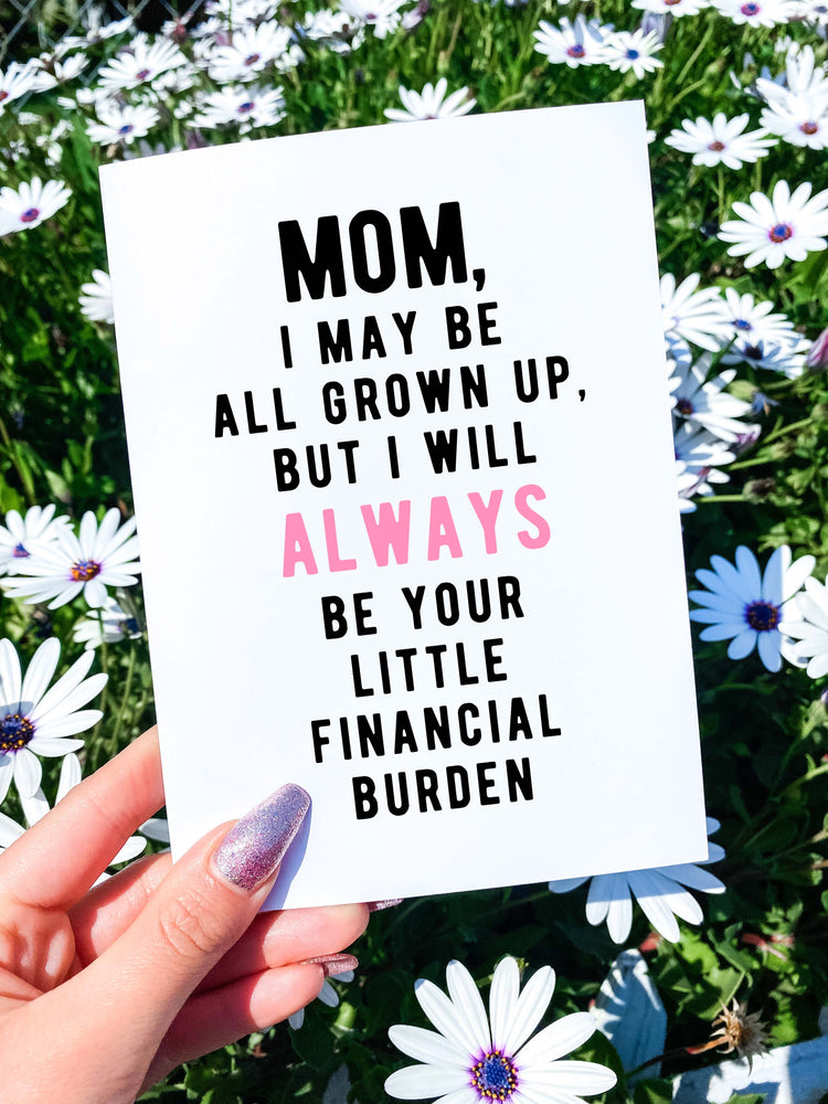 Little Financial Burden Mother's Day Card (Online Order Only)