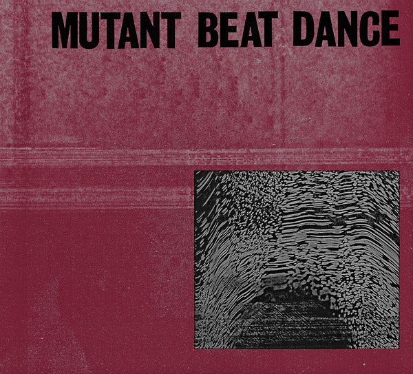 MUTANT BEAT DANCE - Mutant Beat Dance [CD] (ONLINE ORDER ONLY)