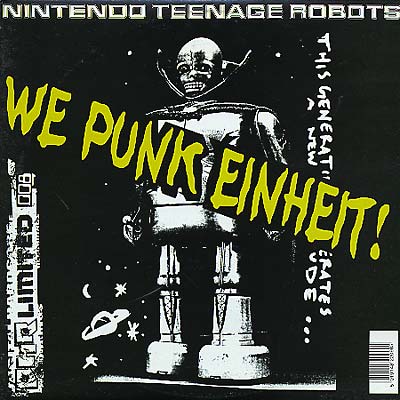NINTENDO TEENAGE ROBOTS - We Punk Eihnheit! [Vinyl] (ONLINE ORDER ONLY)