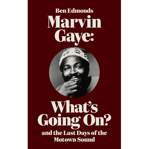 Marvin Gaye: What's Going On? and the Last Days of the Motown Sound - Paperback (ONLINE ORDER ONLY)