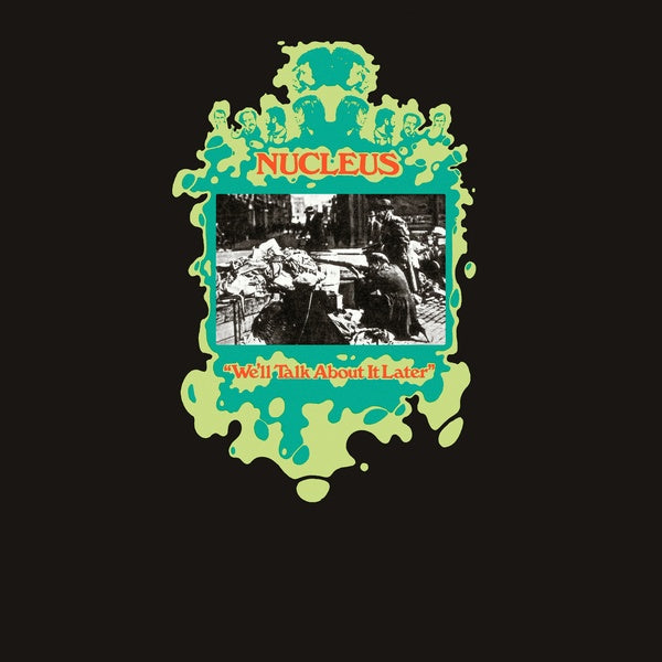 Nucleus - We'll Talk About It Later [Vinyl] (ONLINE ORDER ONLY)