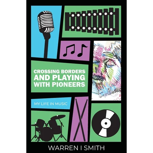 Crossing Borders and Playing with Pioneers: My Life in Music: My Life In Music - Paperback (ONLINE ORDER ONLY)