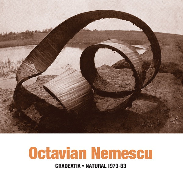 OCTAVIAN NEMESCU - Gradeatia - Natural 1973-83 [Vinyl] (ONLINE ORDER ONLY)
