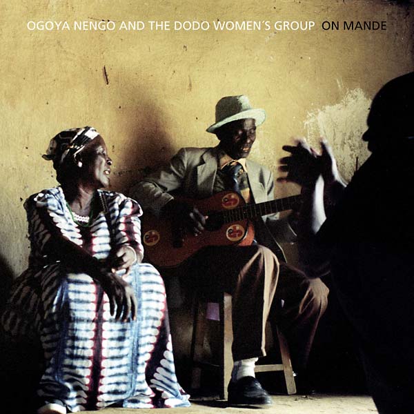 OGOYA NENGO AND THE DODO WOMEN'S GROUP - On Mande [Vinyl]