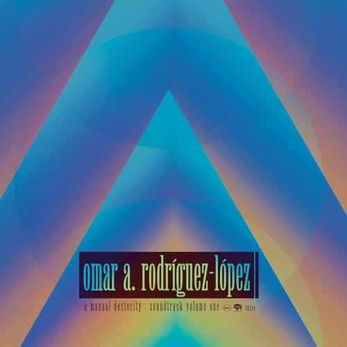 Omar Rodríguez-López - A Manual Dexterity: Soundtrack Volume One [Vinyl] (ONLINE ORDER ONLY)