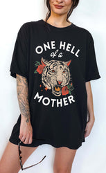One Hell Of A Mother Tee (ONLINE ORDER ONLY)
