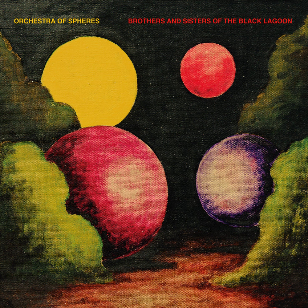 Orchestra Of Spheres - Brothers And Sisters Of The Black Lagoon [Vinyl]