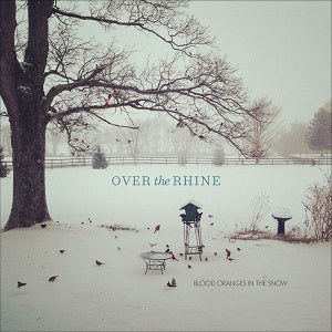 Over the Rhine - Blood Oranges In The Snow [CD] (ONLINE ORDER ONLY)