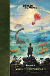 Broken Compass Voyages Extraordinaires Season 3 - Roleplaying Game