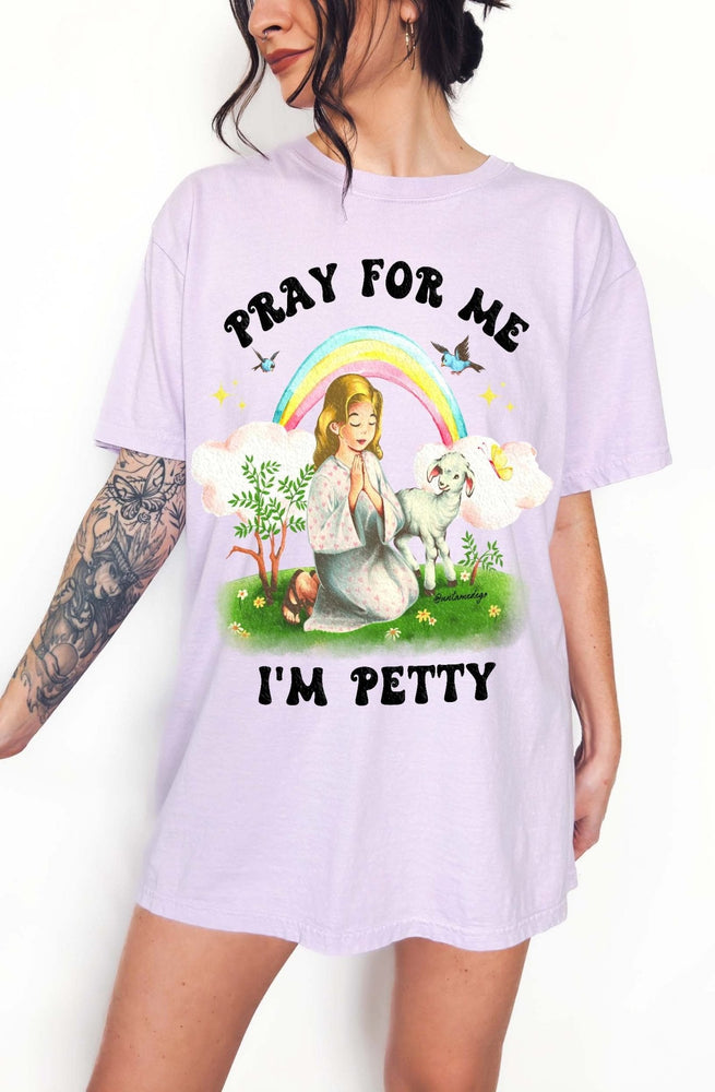 Pray For Me I'm Petty Rainbow Tee (ONLINE ORDER ONLY)