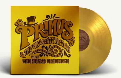 Primus - Primus & The Chocolate Factory With The Fungi Ensemble (Limited Edition, Colored Vinyl, Gold, Gold Foil O-Ring / Jacket) [Vinyl]