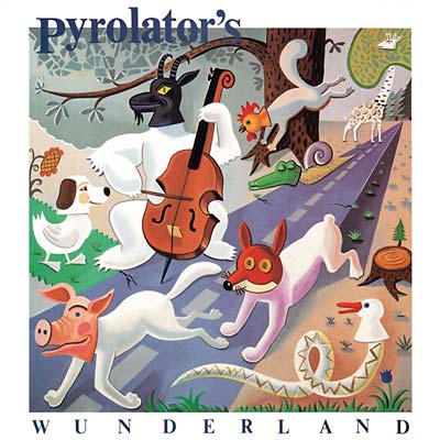 PYROLATOR - Pyrolator's Wunderland [CD] (ONLINE ORDER ONLY)