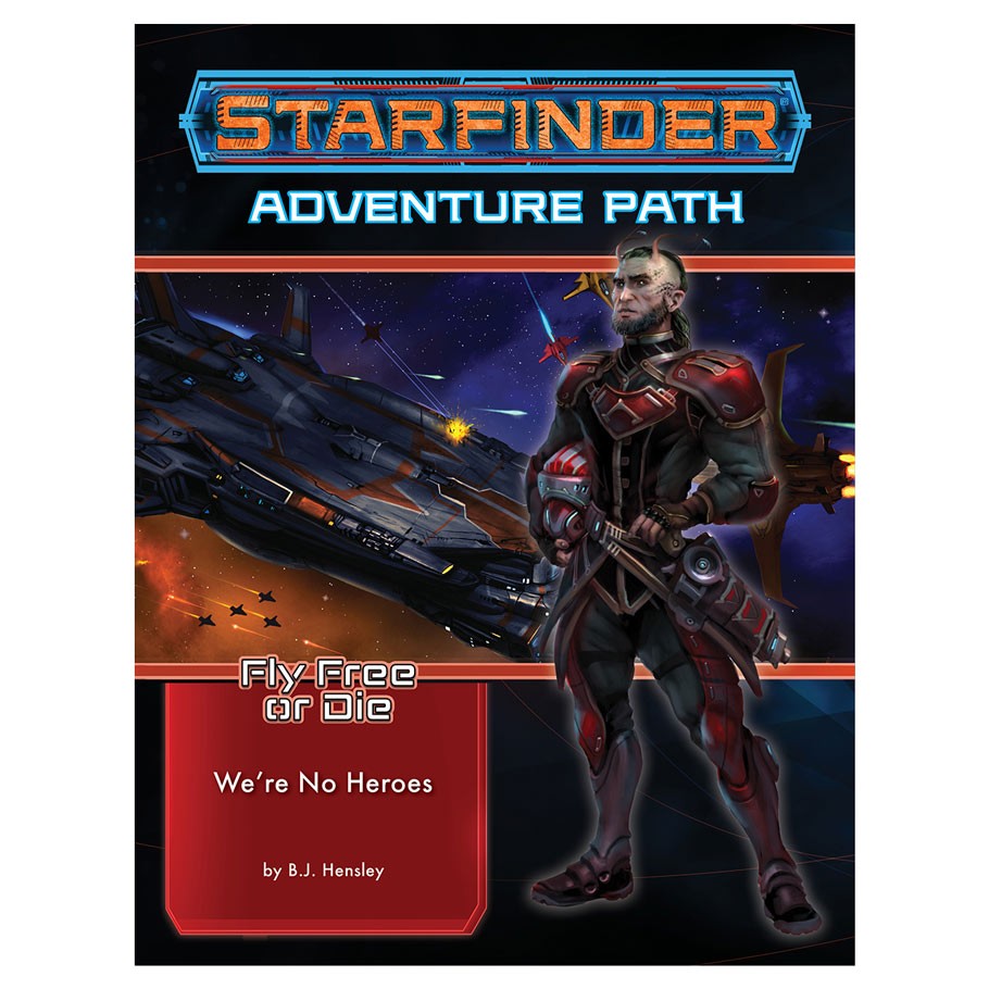 Starfinder: Adventure Path - Fly Free or Die - We’re No Heroes (1 of 6) (ONLINE ORDER ONLY)