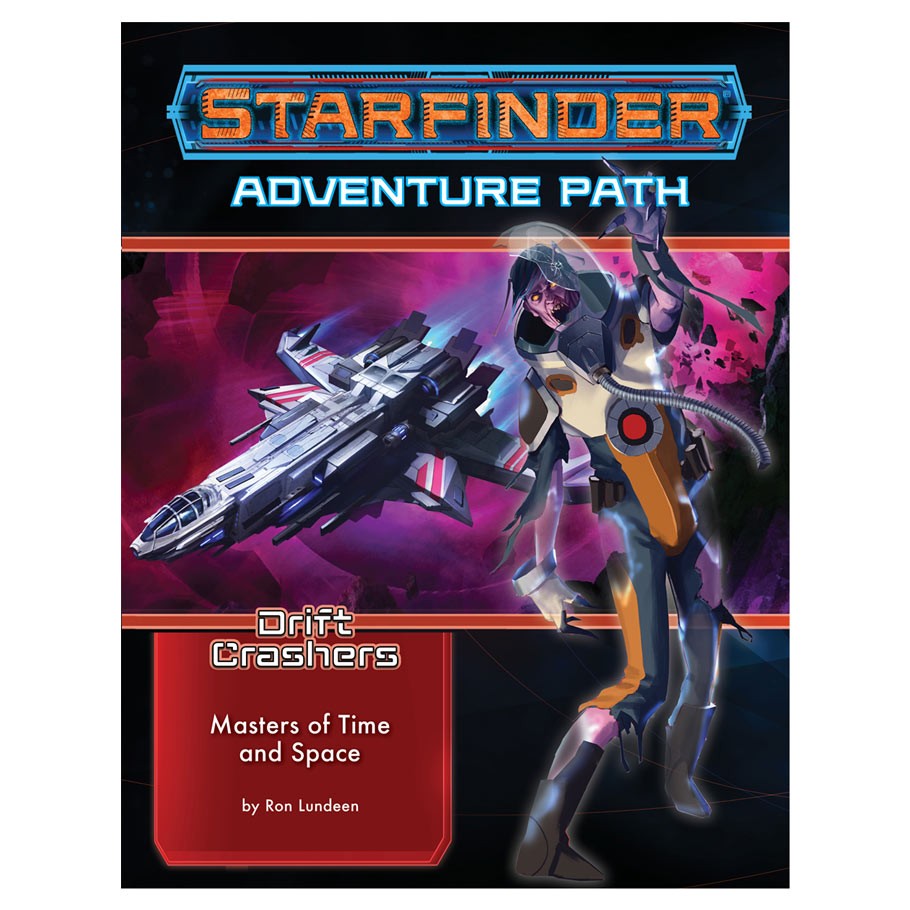 Starfinder: Adventure Path - Drift Crashers - Masters of Time and Space (3 of 3) (ONLINE ORDER ONLY)