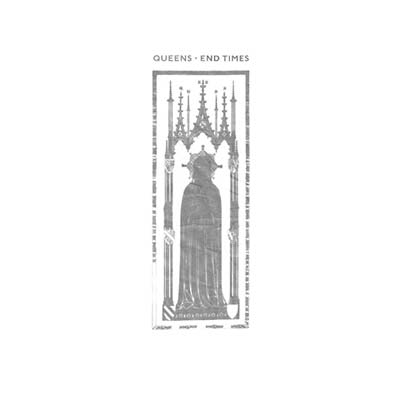 QUEENS - End Times [Vinyl] (ONLINE ORDER ONLY)
