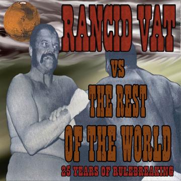 Rancid Vat - Rancid Vat vs. The Rest of the World [CD] (ONLINE ORDER ONLY)