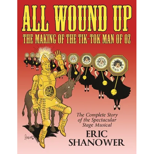 All Wound Up: The Making of The Tik-Tok Man of Oz - Paperback (ONLINE ORDER ONLY)