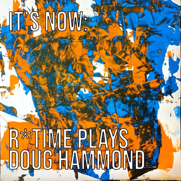 It'S Now: R*Time Plays Doug Hammond [CD]
